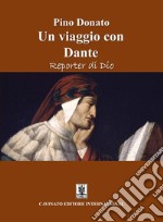 Un viaggio con Dante. Reporter di Dio libro