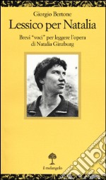 Lessico per Natalia. Brevi «voci» per leggere l'opera di Natalia Ginzburg libro