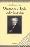 Orazione in lode della filosofia. Testo latino a fronte libro