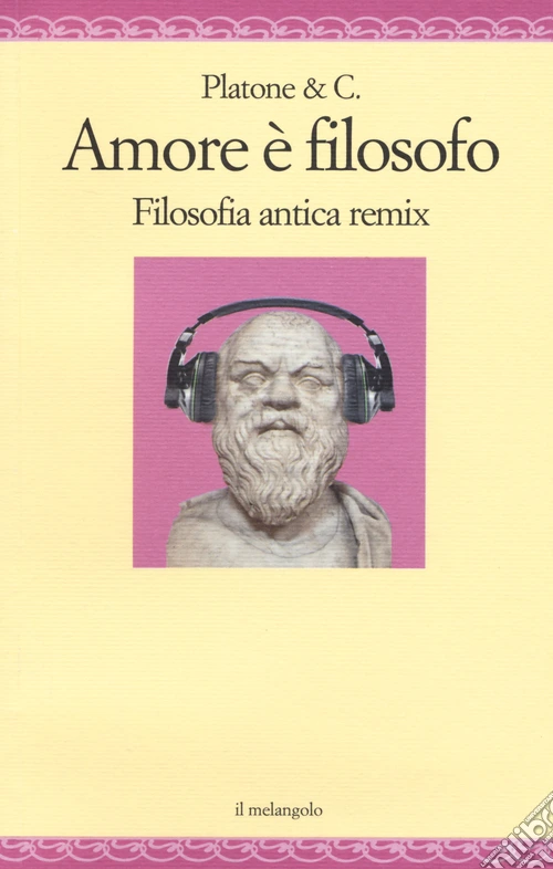 Amore è filosofo. Filosofia antica remix