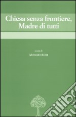 Chiesa senza frontiere, Madre di tutti libro