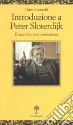 Introduzione a Peter Sloterdijk. Il mondo come coesistenza libro