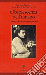 Obsolescenza dell'umano. Gunther Anders e il contemporaneo libro