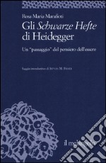 Gli Schwarze Hefte di Heidegger. Un «passaggio» del pensiero dell'essere libro