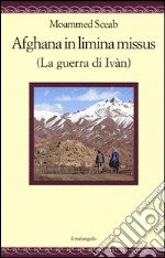 Afghana in limina missus (La guerra di Ivàn). Ediz. italiana e latina libro