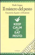 Il mistero del pesto. Una storia di gusto e di business libro