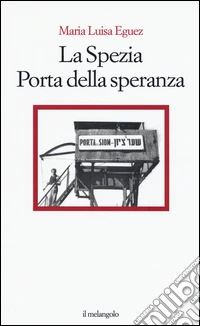 La Spezia. Porta della speranza