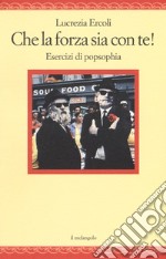 Che la forza sia con te! Esercizi di popsphia libro