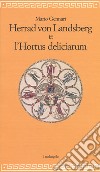Herrad Von Landsberg e l'Hortus deliciarum libro