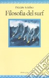 Filosofia del surf libro di Schiffter Frederic