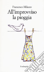 All'improvviso la pioggia libro