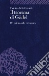 Il teorema di Gödel. Un trattato sulla conoscenza libro