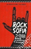 Rocksofia. Filosofia dell'hard rock nel passaggio di millennio libro