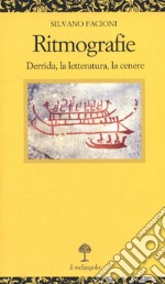 Ritmografie. Derrida, la letteratura, la cenere