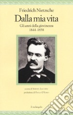 Dalla mia vita. Gli anni della giovinezza 1844-1858 libro