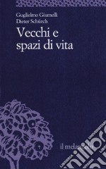 Vecchi e spazi di vita libro