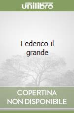Federico il grande