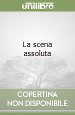 La scena assoluta