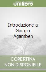 Introduzione a Giorgio Agamben libro