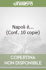 Napoli è... (Conf. 10 copie) libro