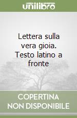 Lettera sulla vera gioia. Testo latino a fronte libro