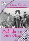 Matilda e le cento chiese libro