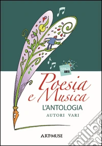 Poesia e musica. L'antologia libro