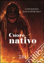 Cuore nativo libro