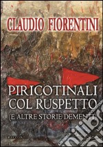 Piricotinali con Ruspetto (e altre storie dementi) libro