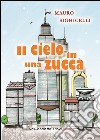 Il cielo in una zucca libro