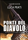 Ponte del diavolo. Il passato è un assassino bugiardo libro