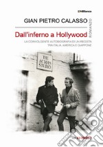 Dall'inferno a Hollywood. Ediz. integrale