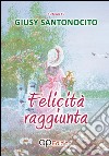 Felicità raggiunta libro