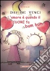 L'amore è quando il cuore fa bum bum libro