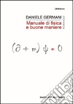 Manuale di fisica e buone maniere