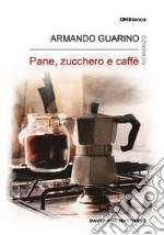 Pane, zucchero e caffè libro