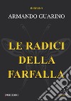 Le radici della farfalla libro