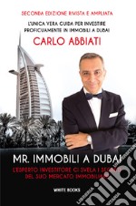 Mr. immobili a Dubai. L'esperto investitore ci svela i segreti del suo mercato immobiliare libro