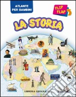 La storia flip flap. Atlante per bambini libro