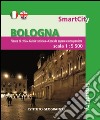 Bologna 1:5.500. Ediz. bilingue libro