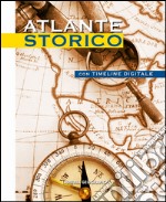 Atlante storico. Con timeline digitale. Con Contenuto digitale per accesso on line libro