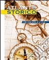 Atlante storico. Con timeline digitale. Con Contenuto digitale per accesso on line libro