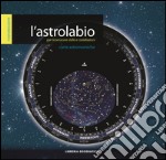 L'astrolabio per riconoscere stelle e costellazioni libro