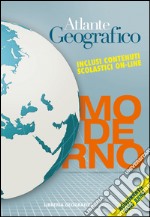 Atlante geografico moderno. Con Contenuto digitale per accesso on line libro