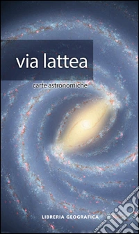 Via Lattea. Carta astronomica