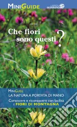 Fiori di montagna. Ediz. a colori libro