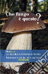 Funghi. Ediz. a colori libro