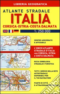 Atlante stradale Italia. Con Corsica-Istria-Dalmazia 1:250.000 libro
