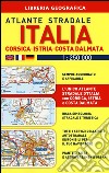 Atlante stradale Italia. Con Corsica-Istria-Dalmazia 1:250.000 libro