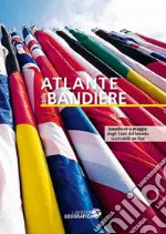 Atlante delle bandiere. Ediz. a colori. Con Contenuto digitale per accesso on line libro